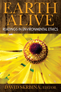 Earth Alive: Readings in Environmental Ethics