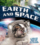 Earth and Space: A Thrilling Adventure from Planet Earth Into the Universe