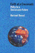 Earth at a Crossroads: Paths to a Sustainable Future - Bossel, Hartmut