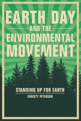 Earth Day and the Environmental Movement: Standing Up for Earth - Peterson, Christy