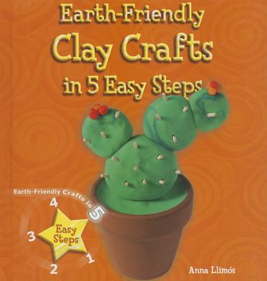 Earth-Friendly Clay Crafts in 5 Easy Steps - Llims, Anna