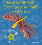 Earth-Friendly Crafts from Recycled Stuff in 5 Easy Steps