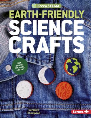 Earth-Friendly Science Crafts - Thompson, Veronica
