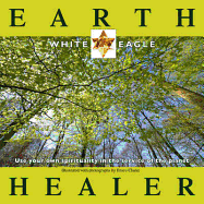Earth Healer: Use Your Own Spirituality in the Service of the Planet