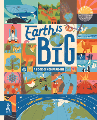 Earth Is Big: A Book of Comparisons - Tomecek, Steve