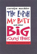 Earth, My Butt And Other Round Things - Mackler Carolyn