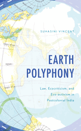 Earth Polyphony: Law, Ecocriticism, and Eco-activism in Postcolonial India