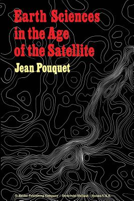 Earth Sciences in the Age of the Satellite - Pouquet, J