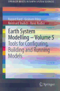 Earth System Modelling, Volume 5: Tools for Configuring, Building and Running Models