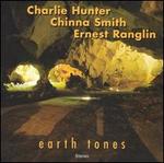 Earth Tones - Charlie Hunter/Chinna Smith/Ernest Ranglin