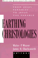 Earthing Christologies: From Jesus' Parables to Jesus the Parable