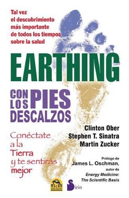 Earthing - Ober, Clinton, and Sinatra, Stephen, MD, and Zucker, Martin