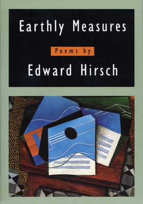 Earthly Measures: Poems - Hirsch, Edward