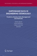 Earthquake Data in Engineering Seismology: Predictive Models, Data Management and Networks