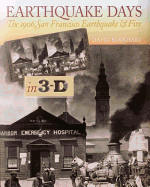 Earthquake Days: The 1906 San Francisco Earthquake & Fire in 3-D