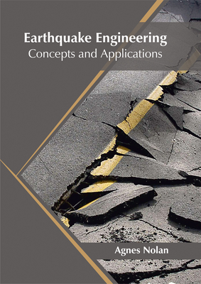 Earthquake Engineering: Concepts and Applications - Nolan, Agnes (Editor)