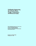 Earthquake Engineering for Concrete Dams: Design, Performance, and Research Needs