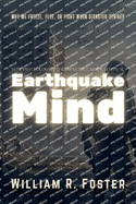 Earthquake Mind: How Psychology and Neuroscience Shape Survival: Why We Freeze, Flee, or Fight When Disaster Strikes
