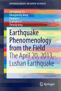 Earthquake Phenomenology from the Field: The April 20, 2013, Lushan Earthquake