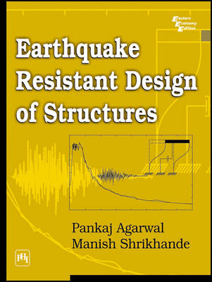Earthquake Resistant Design of Structures - Agarwal, Pankaj, and Shrikhande, Manish