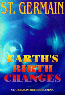 Earth's Birth Changes: St. Germain Through Azena - Ramanda, Azena