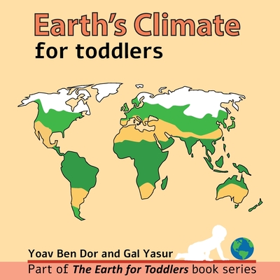 Earth's climate for toddlers - Yasur, Gal, and Ben Dor, Yoav