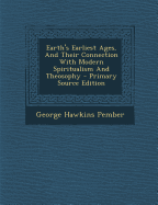 Earth's Earliest Ages, And Their Connection With Modern Spiritualism And Theosophy