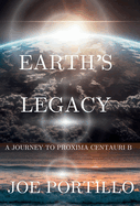 Earth's Legacy: A Journey to Proxima Centauri B