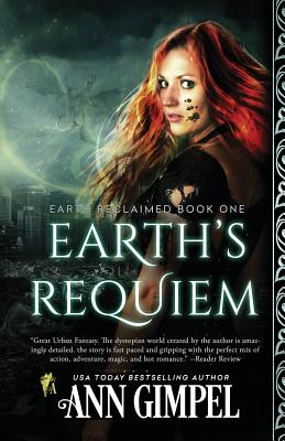 Earth's Requiem: Dystopian Urban Fantasy - Gimpel, Ann, and Kelly, Angela (Editor)