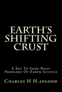 Earth's Shifting Crust: A Key to Some Basic Problems of Earth Science