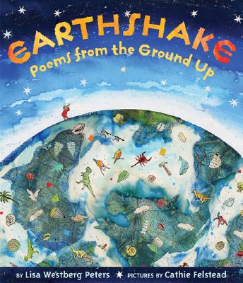 Earthshake: Poems from the Ground Up - Peters, Lisa Westberg