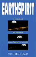 Earthspirit: A Handbook for Nurturing an Ecological Christianity