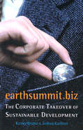 Earthsummit. Biz: the Corporate Takeover of Sustainable Development