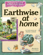 Earthwise at Home: A Guide to the Care and Feeding of Your Planet