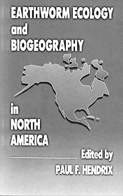 Earthworm Ecology and Biogeography in North America - Hendrix, Paul F