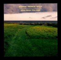Ease Down the Road - Bonnie 'Prince' Billy
