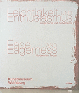 Ease & Eagerness: Modernism Today
