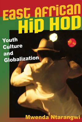 East African Hip Hop: Youth Culture and Globalization - Ntarangwi, Mwenda