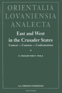 East and West in the Crusader States. Context - Contacts - Confrontations I: ACTA of the Congress Held at Hernen Castle in May 1993