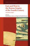 East and West in the Roman Empire of the Fourth Century: An End to Unity?