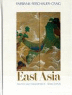 East Asia: Tradition and Transformation, Revised Edition - Fairbank, John King, and Reischauer, Edwin, and Craig, Albert