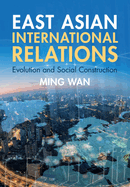 East Asian International Relations: Evolution and Social Construction