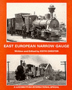 East European Narrow Gauge - Chester, Keith