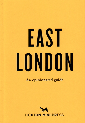 East London: An Opinionated Guide - Barber, Sonya, and Schreiber, Charlotte (Photographer)