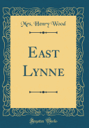 East Lynne (Classic Reprint)