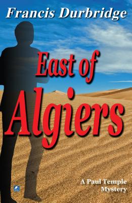 East of Algiers - Durbridge, Francis