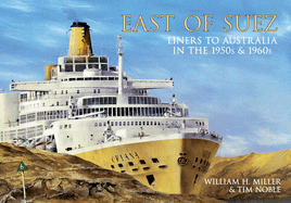 East of Suez: Liners to Australia in the 1950s and 1960s