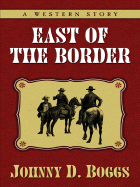 East of the Border