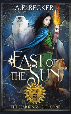 East of the Sun: A Fairytale Adventure - Becker, A E