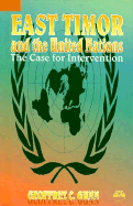 East Timor and the United Nations: The Case for Intervention - Gunn, Geoffrey C